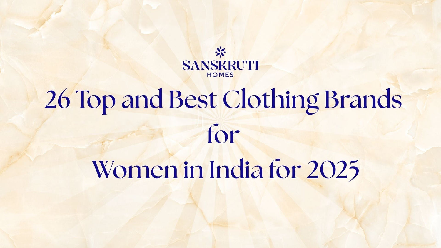 26 Top and Best Clothing Brands for Women in India for 2025 - Sanskruti Homes Leading the Way