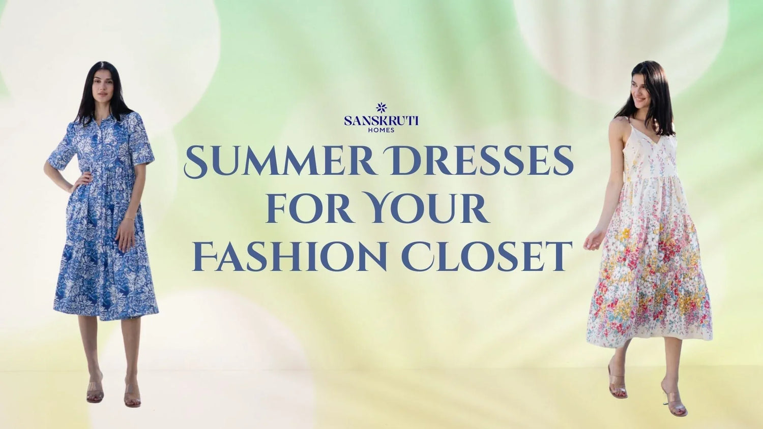 Summer Dresses for Your Fashion Closet – Sanskruti Homes - SanskrutiHomes