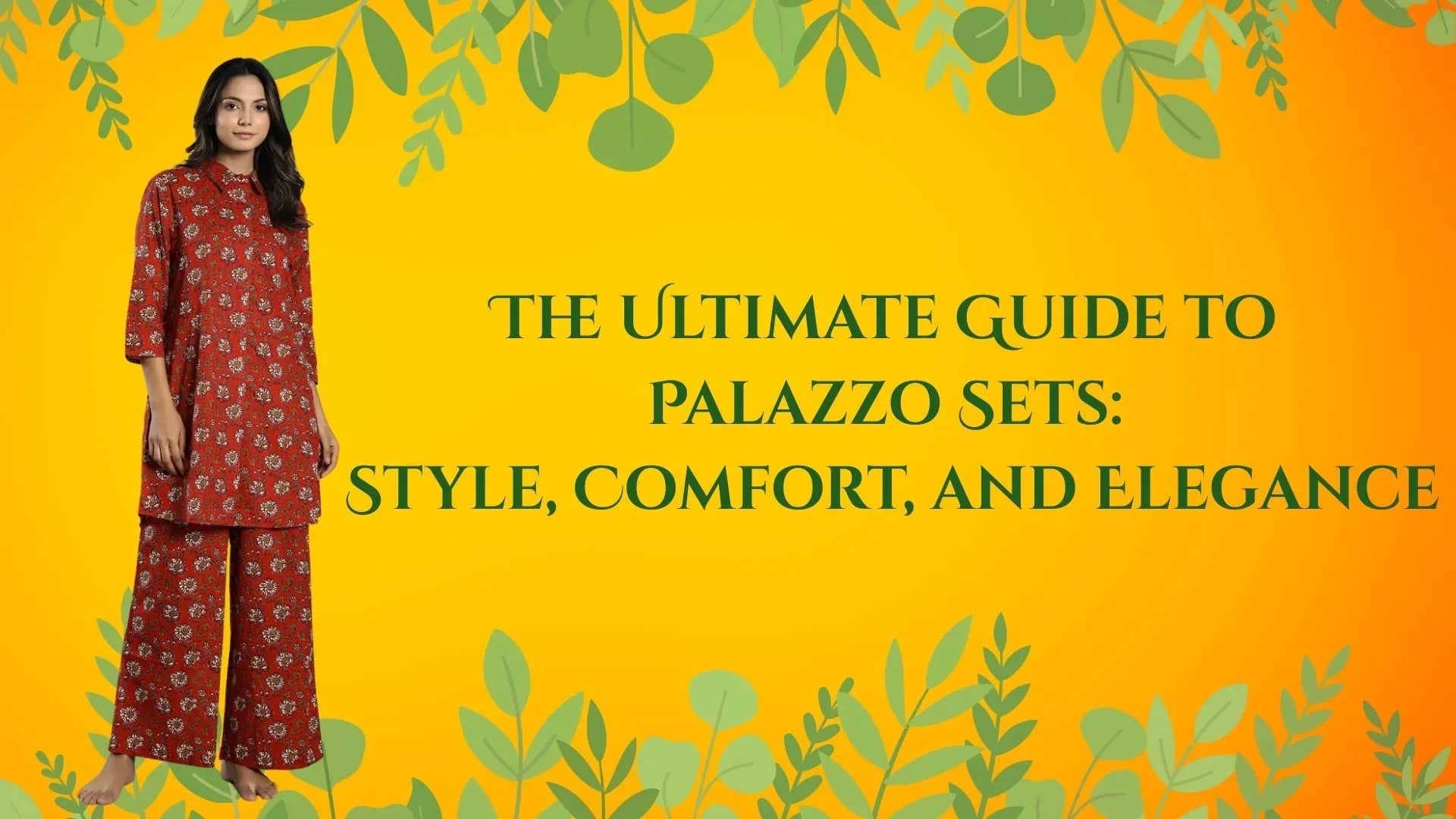 The Ultimate Guide to Palazzo Sets: Style, Comfort, and Elegance - SanskrutiHomes