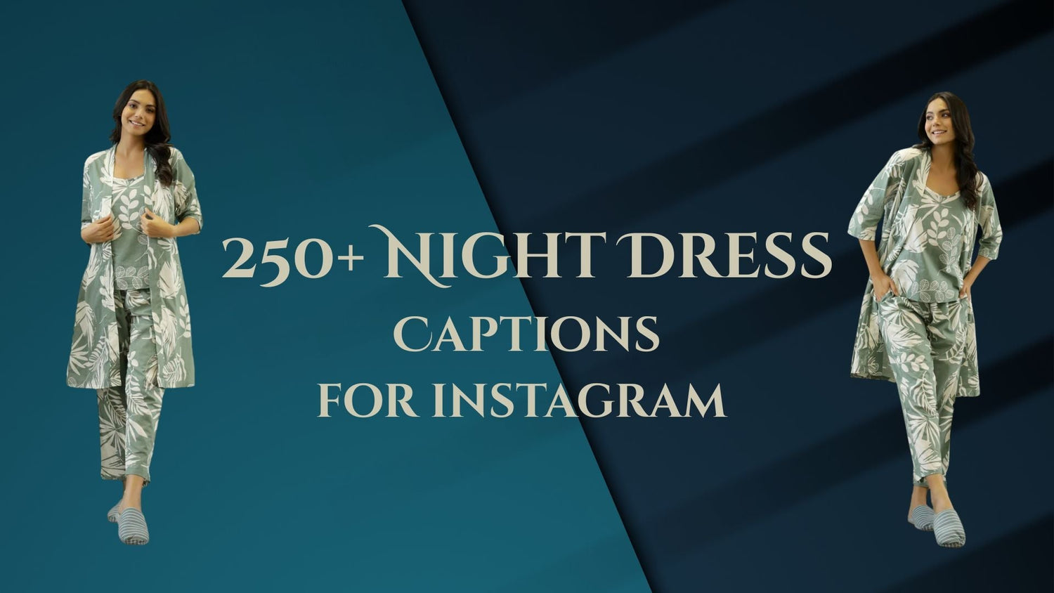 250+ Night Dress Captions for Instagram [Quotes for Night Dress for Women]